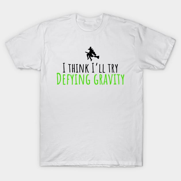 Defying gravity wicked T-Shirt by Shus-arts